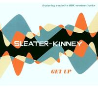 Sleater-Kinney - Get Up - Maxi CD