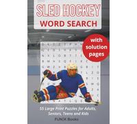 Sled Hockey Word Search 55 Large-Print Puzzles for Adults, Seniors, Teens & Kids: Adaptive Sports Word Search Book Featuring Sled Hockey Terms, Gear, ... | All Abilities Activity Book Collection)