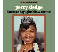 Sledge,Percy - Honest As Daylight: Hits & Rarities