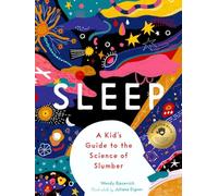 Sleep: A Kid's Guide to the Science of Slumber