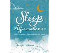 Sleep Affirmations: 200 Phrases for a Deep and Peaceful Sleep