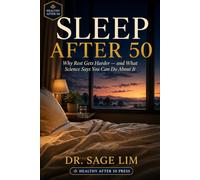 Sleep After 50: Reclaim Deep, Restorative Rest in the Second Half of Life (Healthy After 50)