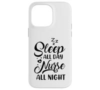 Sleep All Day Nurse All Night Enfermera del Turno de Noche Carcasa para iPhone 14 Pro MAX