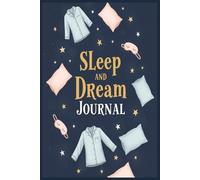 Sleep and Dream Journal: Sleep, Dream and Emotion Log; Track your sleep and dreams for entire Year; 366 pages to log; Understand your sleep hygiene; Perfect for Adults and Kids