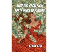 Sleep and Grow Rich: Forty Winks to Fortune (Misguided Guides)