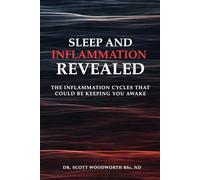 Sleep and Inflammation Revealed: The Inflammation Cycles That Could Be Keeping You Awake (Chronic Inflammation and your Diet)