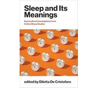 Sleep and Its Meanings: Socio-Cultural Investigations from Critical Sleep Studies