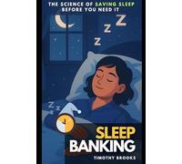 Sleep Banking: The Science of Saving Sleep Before You Need It