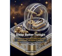 Sleep Better Tonight: The Science-Backed Guide to Falling Asleep Faster, Sleeping Deeper, and Waking Up Refreshed (Self Help)