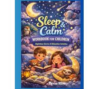 Sleep & Calm Workbook for Children, Ages 3- 8 ( This is the Color Edition. Black- White edition also available): Nighttime stories, Relaxation Activities and Coloring