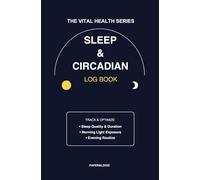 Sleep & Circadian Rhythm Log Book: Compact 5.25" x 8" Tracker for Sleep Quality, Morning Sunlight & Evening Routine - Midnight Edition (The Vital Health Series)