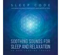 SLEEP CODE - Soothing Sounds for Sleep and Relaxation: 20 Non-Looping Tracks