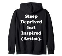 Sleep Deprived But Inspired Artist Funny Saying Sudadera con Capucha
