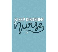 Sleep Disorder Nurse: Blank Lined Journal For Sleep Disorder Nurse| Future Sleep Health Nurse Practitioner Daily Notebook Gift| Rn Sleep Night Shift ... And Graduation Diary| 6x9 Inch Nurse Journal
