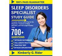 SLEEP DISORDERS SPECIALIST STUDY GUIDE 2026: Complete Clinical Exam Prep for the Diagnosis, Treatment of Sleep Disorders, and Full-Length Practice Tests