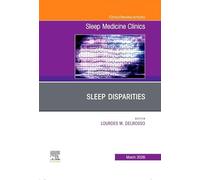 Sleep Disparities, An Issue of Sleep Medicine Clinics (Volume 21-1): An Issue of Interventional Cardiology Clinics (The Clinics: Internal Medicine, Volume 21-1)