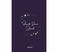 Sleep & Dream Journal: A guided diary to track sleep habits, dreams, their interpretations and how our days influence our dreams (Colour Premium)