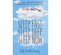 Sleep Fast, Sleep Deep, Sleep Now: The All-New Hypnosis Approach to Insomnia - Includes Ten Audio Recordings