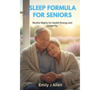 SLEEP FORMULA FOR SENIORS: RESTFUL NIGHTS FOR HEALTH ENERGY AND LONGEVITY