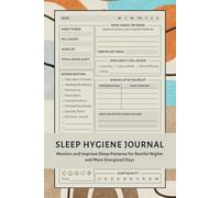 Sleep Hygiene Journal: A Workbook to Help You Track and Improve Your Sleep Patterns for Restful Nights and More Energized Days | Perfect Tracker for Adults, Teens, Insomnia