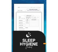 Sleep Hygiene Journal: Track Habits, Improve Restful Nights, and Elevate Sleep Quality for Women and Men