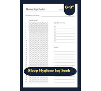 Sleep hygiene Log book: Daily Tracker for Better Rest, Healthy Habits & Improved Bedtime Routine: 6×9 Inch with 120 Pages to Record Bedtime, Wake Time, Quality, and Nightly Habits for Better Sleep