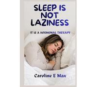 SLEEP IS NOT LAZINESS: IT IS A HORMONAL THERAPY