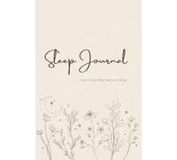 Sleep Journal: Clear Your Mind Before Sleep: A Nighttime Reflection Diary and Evening Self-Care Ritual for Deep Rest and Anxiety Relief