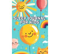 Sleep Journal for Kids: Reflect on Rest, Dreams, and Feelings for Better Sleep