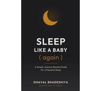 Sleep Like a Baby (Again): A Simple, Science-Backed Guide for a Peaceful Sleep
