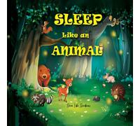 SLEEP LIKE AN ANIMAL
