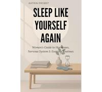 Sleep Like Yourself Again: Women’s Guide to Hormones, Nervous System & Evening Routines