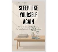 Sleep Like Yourself Again: Women’s Guide to Hormones, Nervous System & Evening Routines