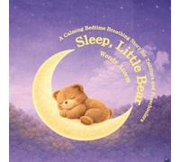 Sleep, Little Bear: A Calming Bedtime Breathing Story for Toddlers and Preschoolers