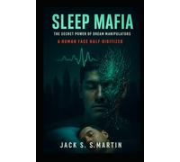 Sleep Mafia: The Secret Power of Dream Manipulators: Who Owns Your Nights?