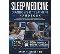 Sleep Medicine Diagnosis & Treatment Handbook: A Clinical Textbook Covering Polysomnography, Insomnia Pharmacotherapy, and Circadian Disorders for Pulmonary Residents