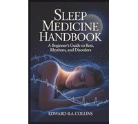 Sleep Medicine Handbook: A Beginner's Guide to Rest, Rhythms, and Disorders (Medical Handbook for Beginners)