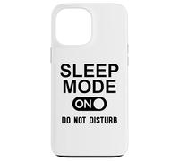 Sleep Mode On Please Do Not Disturb I'm Sleeping I Love Naps Carcasa para iPhone 13 Pro MAX