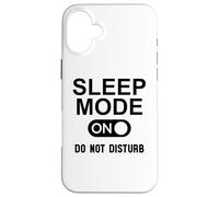 Sleep Mode On Please Do Not Disturb I'm Sleeping I Love Naps Carcasa para iPhone 16 Plus