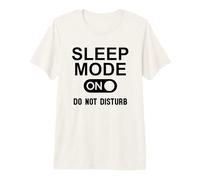 Sleep Mode On Please Don't Disturb I'm Sleeping I Love Naps Camiseta Premium