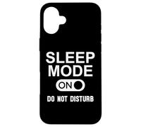 Sleep Mode On Please Don't Disturb I'm Sleeping I Love Naps Carcasa para iPhone 16 Plus