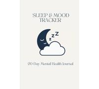 Sleep & Mood Tracker: 90-Day Mental Health Journal
