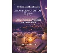 Sleep & Nervous System Reset Kit: A Gentle Workbook for Deep Rest, Emotional Regulation & Recovery From Chronic Stress