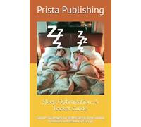 Sleep Optimization: A Pocket Guide: Simple Strategies for Better Sleep, Overcoming Insomnia and Restoring Energy