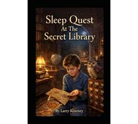 Sleep Quest at the Secret Library: Sleep Quest is about a boy named Milo Bright who discovers that nighttime isn’t something to fear-it’s a place filled with gentle secrets.