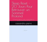 Sleep Reset - 20 Jours Pour Retrouver un Sommeil Profond: Le programme simple pour calmer ton mental, apaiser ton corps et te réveiller pleine d’énergie
