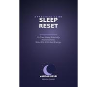Sleep Reset: A Practical Guide to Fixing Your Sleep Naturally, Beating Insomnia, and Waking Up With Real Energy