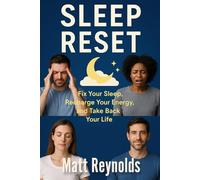 Sleep Reset: Fix Your Sleep, Recharge Your Energy, and Take Back Your Life