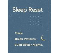 Sleep Reset: Track. Break Patterns. Build Better Nights.