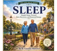 Sleep: Simple Steps Toward Rest, Recovery, and Renewed Energy (The Life Back Series)